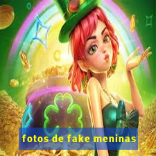 fotos de fake meninas